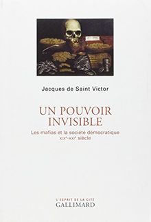 Un pouvoir invisible : les mafias et la société démocratique : XIXe-XXIe siècle
