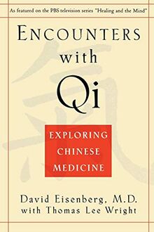 Encounters with Qi: Exploring Chinese Medicine, Updated and Revised
