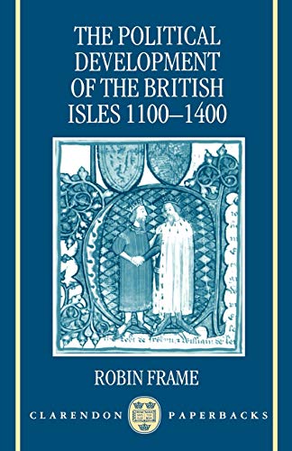 The Political Development of the British Isles 1100-1400 (Opus S)
