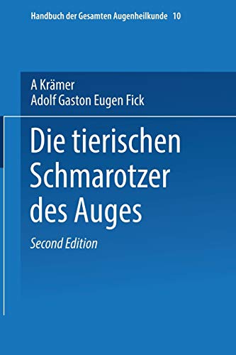 Die Tierischen Schmarotzer des Anges (Handbuch der Gesamten Augenheilkunde, 10, A)