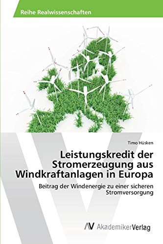Leistungskredit der Stromerzeugung aus Windkraftanlagen in Europa: Beitrag der Windenergie zu einer sicheren Stromversorgung