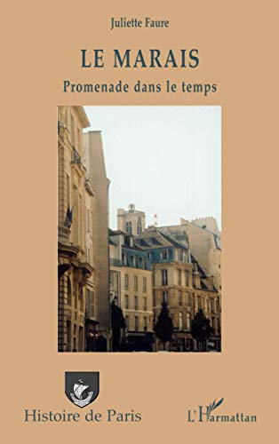 Le Marais: Promenade Dans Le Temps