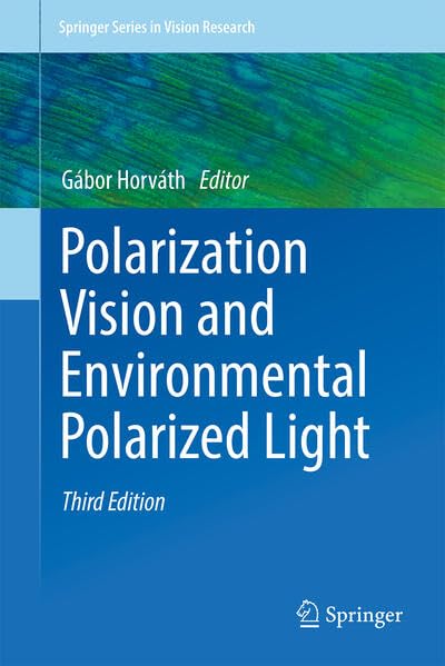 Polarization Vision and Environmental Polarized Light (Springer Series in Vision Research)