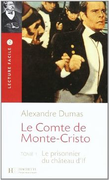 Niveau B1: Le Comte de Monte-Cristo: Lecture Facile 2.Tome 1: Le prisonnier du château d'If / Lektüre