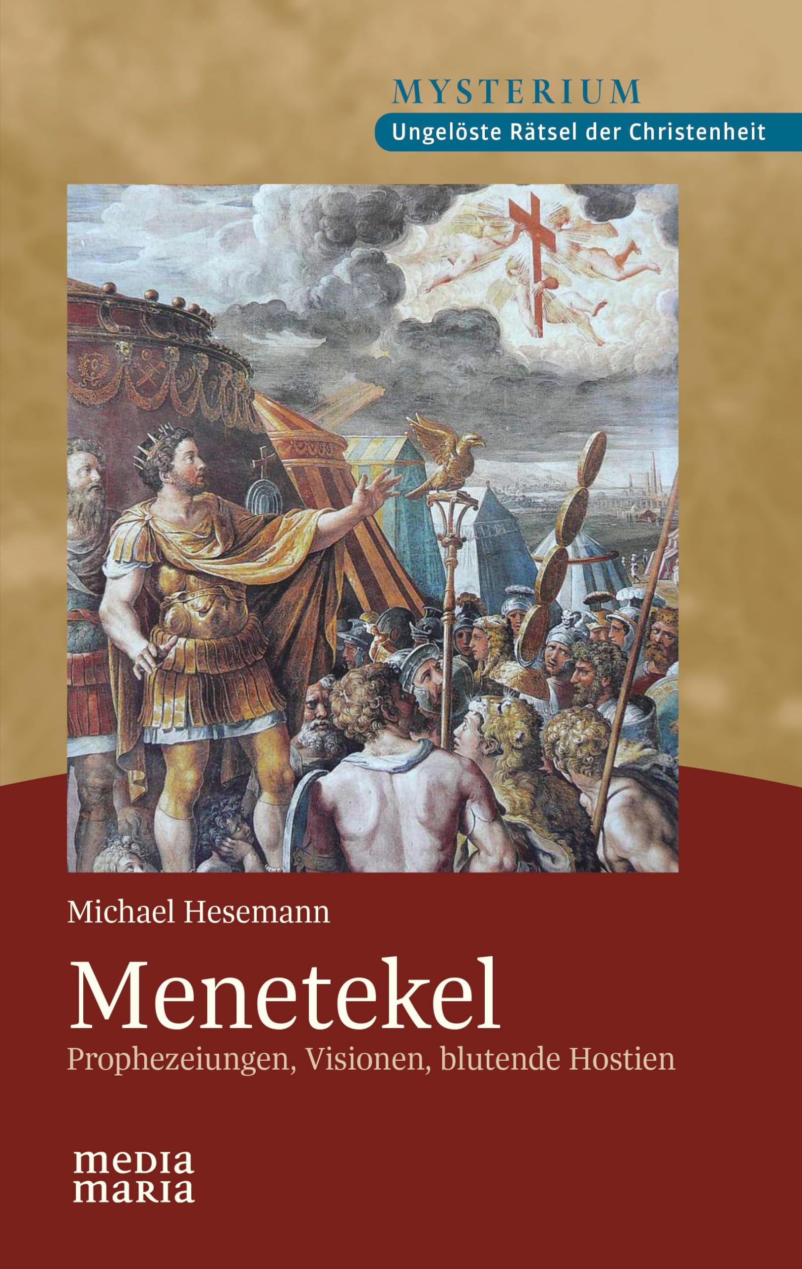 Menetekel - Prophezeiungen, Visionen, blutende Hostien