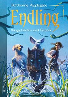 Endling (2): Weggefährten und Freunde (Die Endling-Trilogie, Band 2)