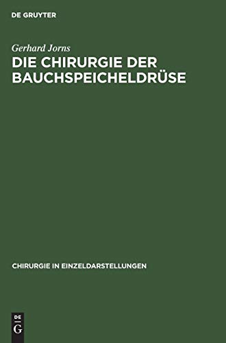 Die Chirurgie der Bauchspeicheldrüse (Chirurgie in Einzeldarstellungen, 23)