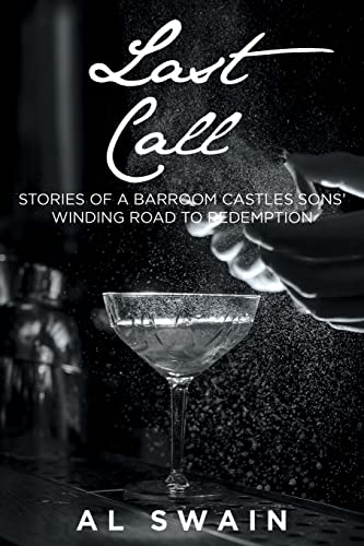 Last Call: Stories of a Barroom Castles Sons' Winding Road to Redemption