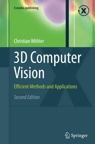 3D Computer Vision: Efficient Methods and Applications (X.media.publishing)