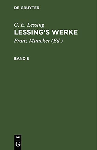 G. E. Lessing: Lessing’s Werke. Band 8: LWA-B, 8