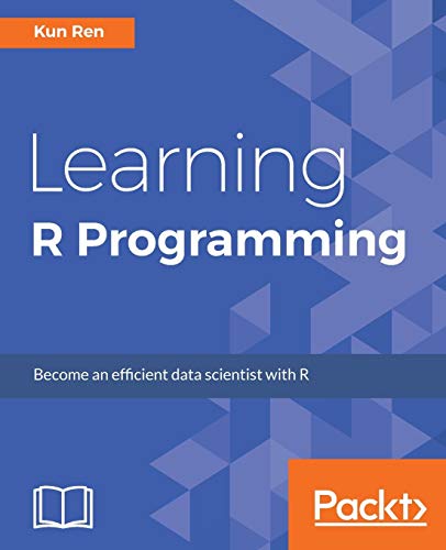 Learning R Programming (English Edition): Language, tools, and practical techniques