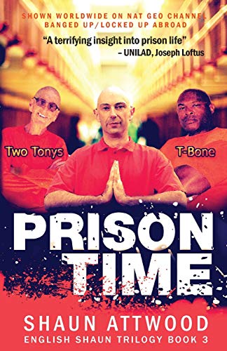 Shaun Attwood Prison Time, Locked Up In Arizona (English Shaun Trilogy, Band 3)