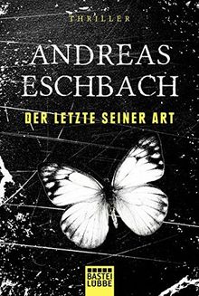 Der Letzte seiner Art: Thriller von Eschbach, Andreas | Buch | Zustand gut
