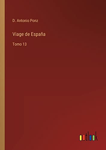 Viage de España: Tomo 13