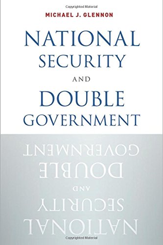 Glennon, M: National Security and Double Government