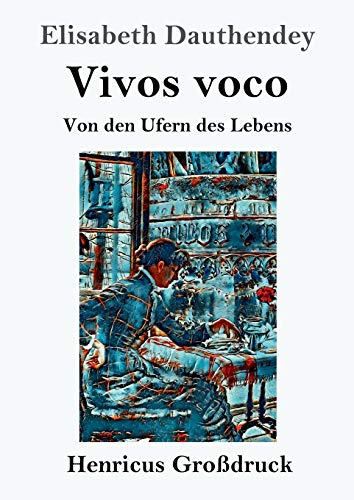 Vivos voco (Großdruck): Von den Ufern des Lebens Roman