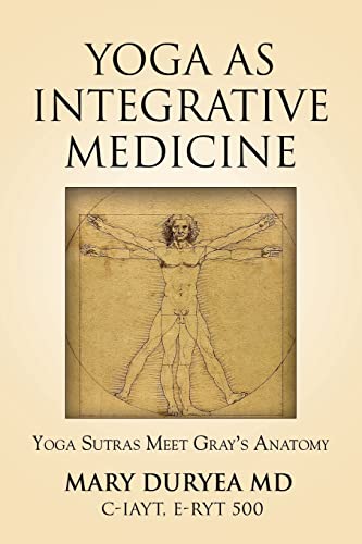YOGA AS INTEGRATIVE MEDICINE: YOGA SUTRAS MEET GRAY'S ANATOMY