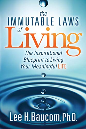 Immutable Laws of Living: The Inspirational Blueprint to Living Your Meaningful Life