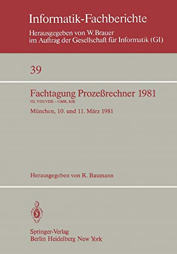 Fachtagung Prozeßrechner 1981: München, 10. und 11. März 1981 (Informatik-Fachberichte, Band 39)