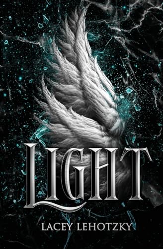 Lacey Lehotzky Light (A Choice Of Light And Dark, Band 2)