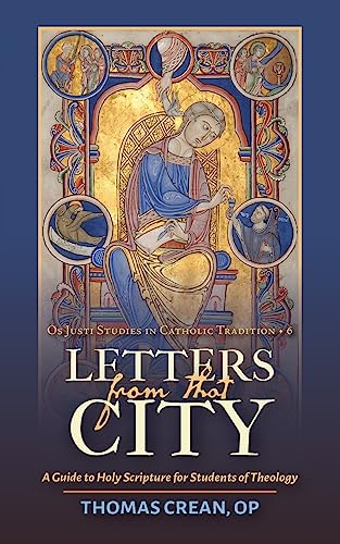 Letters from That City...: A Guide to Holy Scripture for Students of Theology (OS Justi Studies in Catholic Tradition, Band 6)