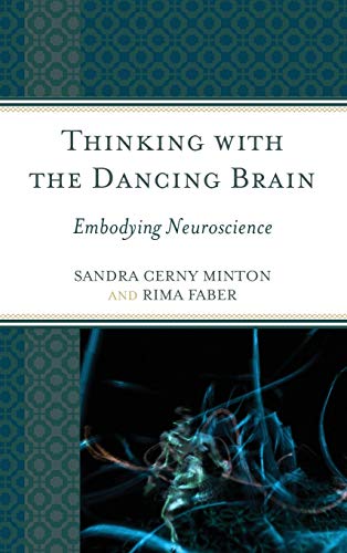 Thinking with the Dancing Brain: Embodying Neuroscience