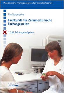 Fachkunde für Zahnmedizinische Fachangestellte. 1286 Testaufgaben mit Lösungen. (Lernmaterialien)