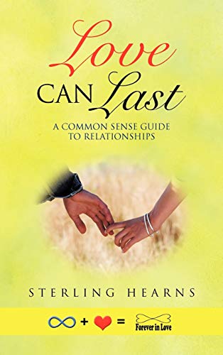 Love Can Last: A Common Sense Guide to Relationships