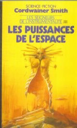 Les seigneurs de l'instrumentalité. Vol. 3. Les puissances de l'espace