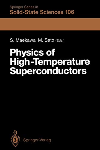 Physics of High-Temperature Superconductors: Proceedings of the Toshiba International School of Superconductivity (ITS2), Kyoto, Japan, July 15-20, ... in Solid-State Sciences, 106, Band 106)