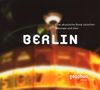 Berlin. CD: Eine akustische Reise zwischen Wannsee und Alex