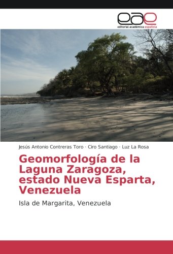 Geomorfología de la Laguna Zaragoza, estado Nueva Esparta, Venezuela: Isla de Margarita, Venezuela