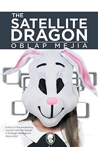 The Satellite Dragon: A Novel about the growing life and adventurous methods of obtaining something we as characters play by roles in life, which seem mind-boggling but well rehearsed.