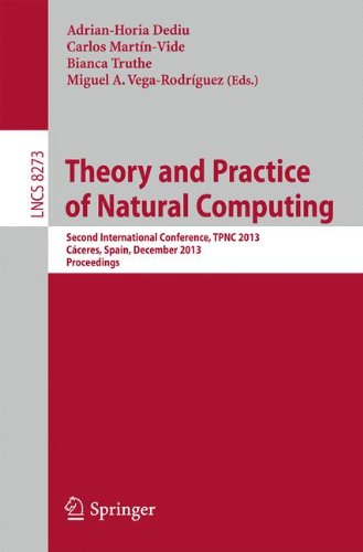 Theory and Practice of Natural Computing: Second International Conference, TPNC 2013, Cáceres, Spain, December 3-5, 2013. Proceedings (Lecture Notes in Computer Science)