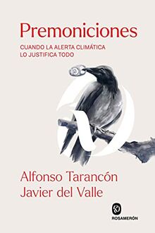 Premoniciones: Cuando la alerta climática lo justifica todo