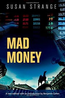 Mad money: with an introduction by Benjamin Cohen