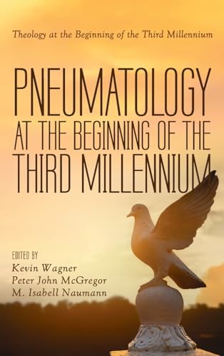 Pneumatology at the Beginning of the Third Millennium (Theology at the Beginning of the Third Millennium)
