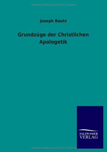 Grundzüge der Christlichen Apologetik