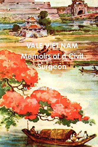 Vale Viet Nam Memoirs Of A Civil Surgeon