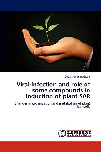 Viral-infection and role of some compounds in induction of plant SAR: Changes in organization and metabolism of plant leaf cells