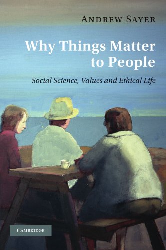 Andrew Sayer Why Things Matter To People, Social Science, Values And Ethical Life