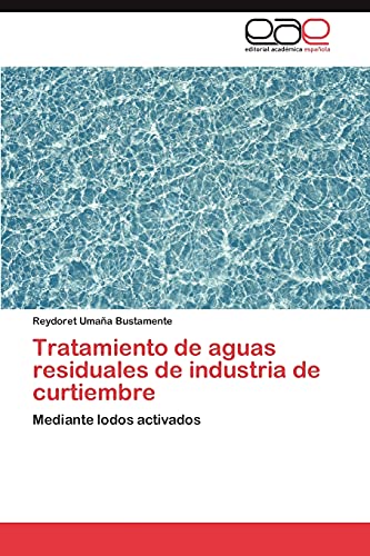 Tratamiento de aguas residuales de industria de curtiembre: Mediante lodos activados