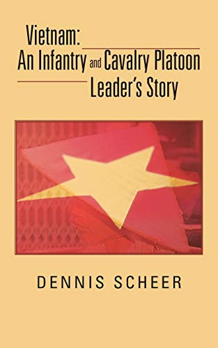 Vietnam: An Infantry and Cavalry Platoon Leader's Story