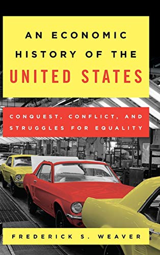 An Economic History of the United States: Conquest, Conflict, and Struggles for Equality