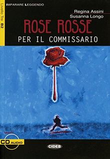 Rose rosse per il commissario: Buch mit Audio-CD. Italienische Lektüre für die Oberstufe. Buch + Audio-CD (Imparare leggendo)