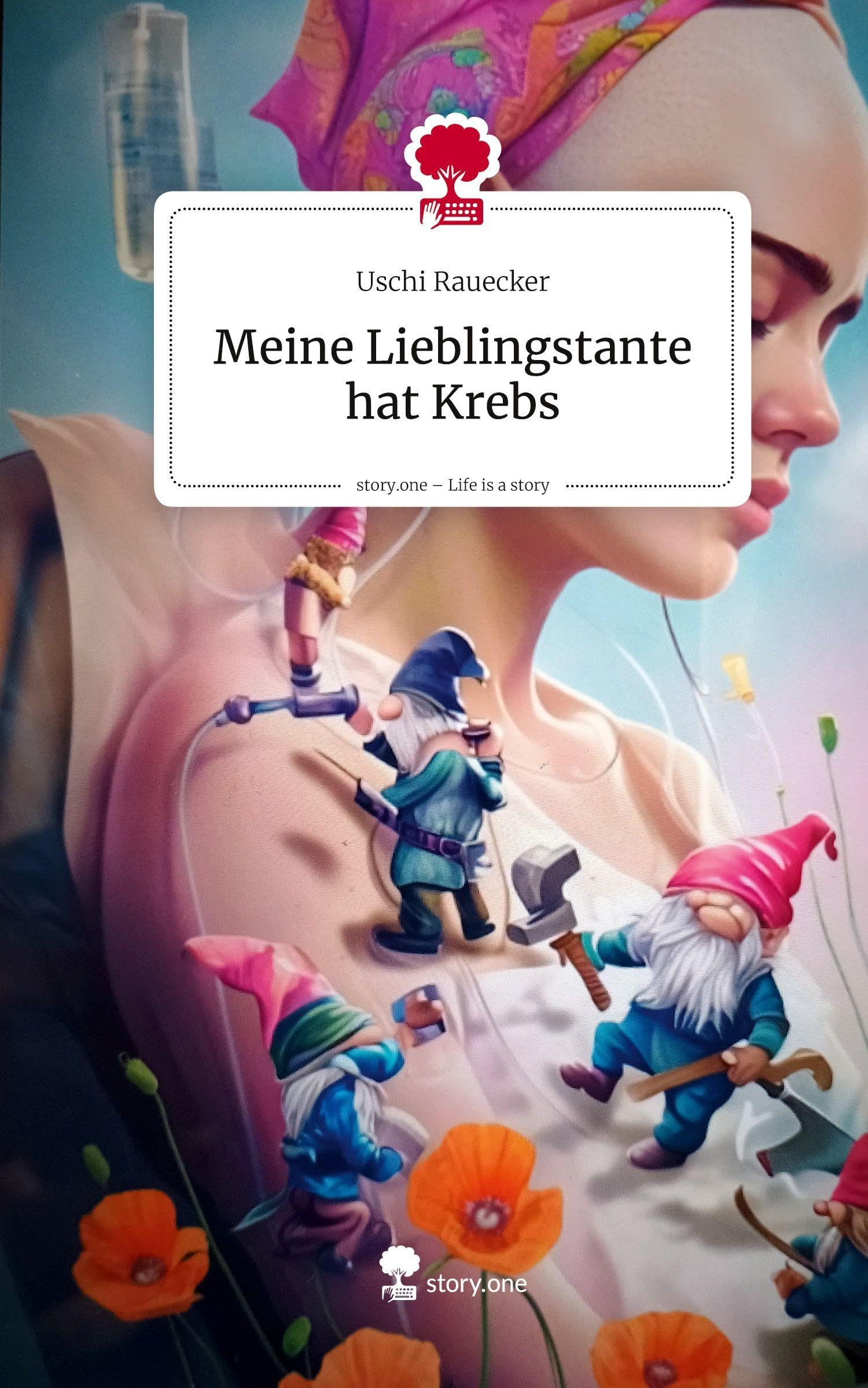 Meine Lieblingstante hat Krebs. Life is a Story - story.one