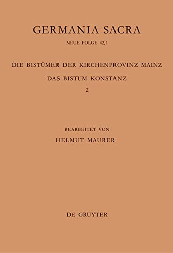 Die Bistümer der Kirchenprovinz Mainz. Das Bistum Konstanz 2: Die Bischöfe vom Ende des 6. Jh. bis 1206: Neue Folge 42.1 (Germania Sacra. Neue Folge)
