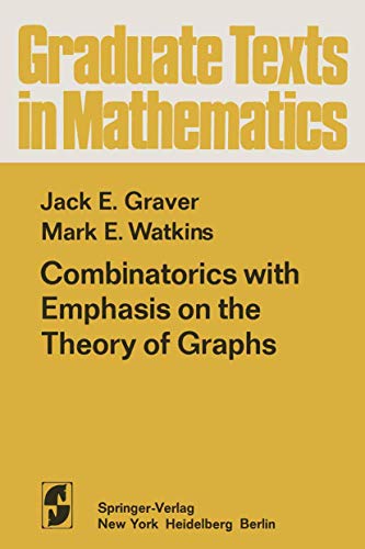 Combinatorics with Emphasis on the Theory of Graphs (Graduate Texts in Mathematics, 54, Band 54)