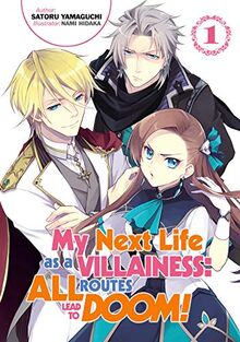 My Next Life as a Villainess: All Routes Lead to Doom! Volume 1 (My Next Life as a Villainess: All Routes Lead to Doom! (Light Novel), 1, Band 1)