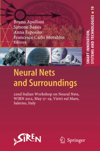 Neural Nets and Surroundings: 22nd Italian Workshop on Neural Nets, WIRN 2012, May 17-19, Vietri sul Mare, Salerno, Italy (Smart Innovation, Systems and Technologies, Band 19)